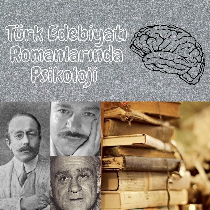 Türk Edebiyatı Romanlarında Psikoloji