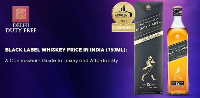 Black Label Whiskey Price in India (750ml): A Connoisseur's Guide to Luxury and Affordability