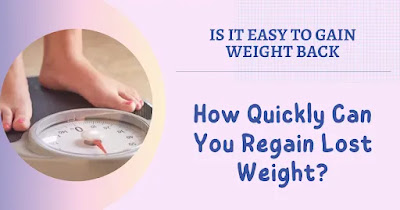 How Quickly Can You Regain Lost Weight?