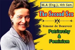 The Second Sex: Simone de Beauvoir’s view on Patriarchy and Feminism