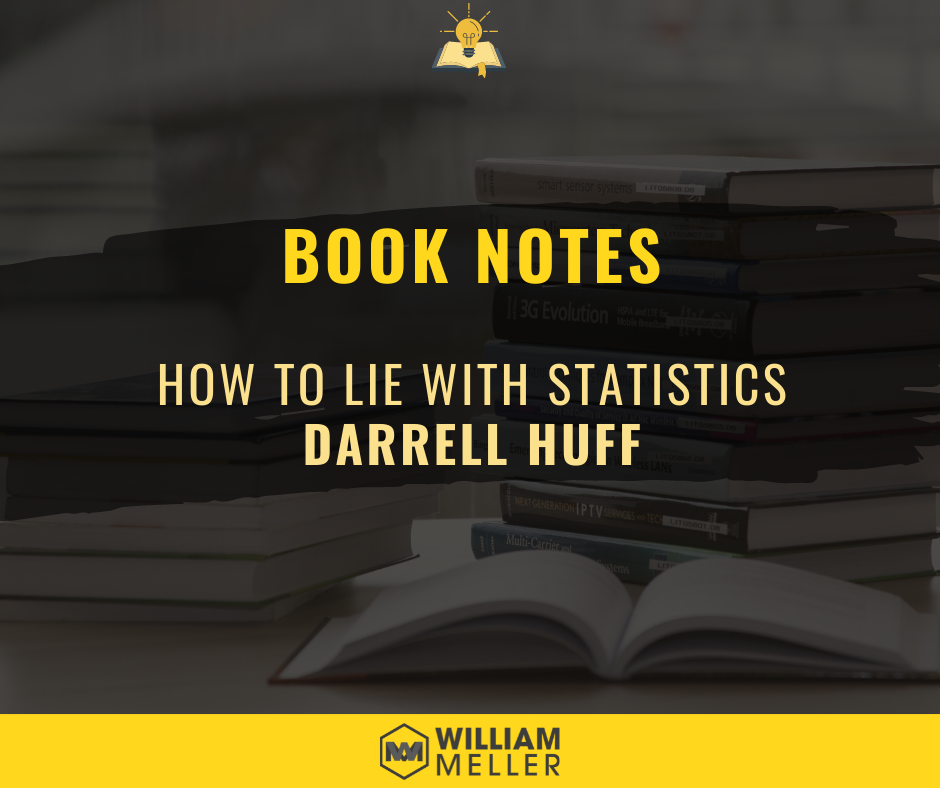 Book Notes #56: How to Lie with Statistics - Darrell Huff