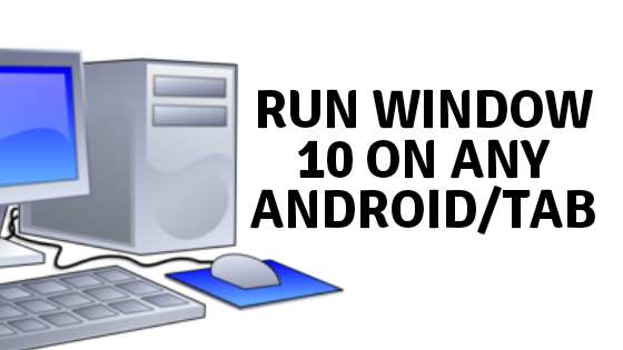 How to install window 10 on table/android/mobile 