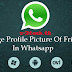 How To Change Your Friend’s WhatsApp Profile Picture New