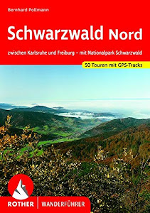 Schwarzwald Nord: zwischen Karlsruhe und Freiburg - mit Nationalpark Schwarzwald. 50 Touren mit GPS-Tracks (Rother Wanderführer)