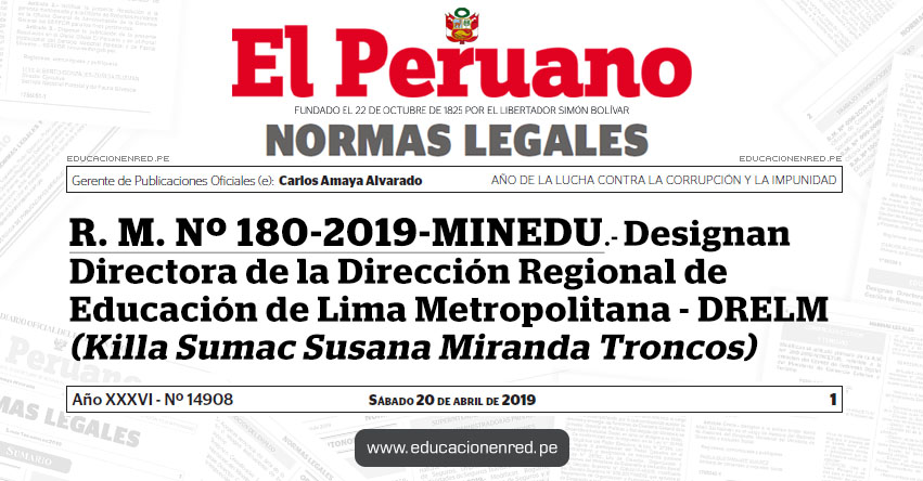 R. M. Nº 180-2019-MINEDU - Designan Directora de la Dirección Regional de Educación de Lima Metropolitana (Killa Sumac Susana Miranda Troncos) www.minedu.gob.pe