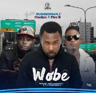 Ruggedman ft Oladips x Flex B - Wobe mp3