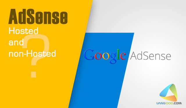 Pengetahuan Tentang Akun Google adsense Hosted dan Non Hosted