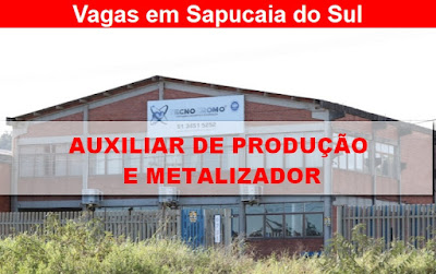 Vaga para Auxiliar de Produção e Metalizador em Sapucaia do Sul