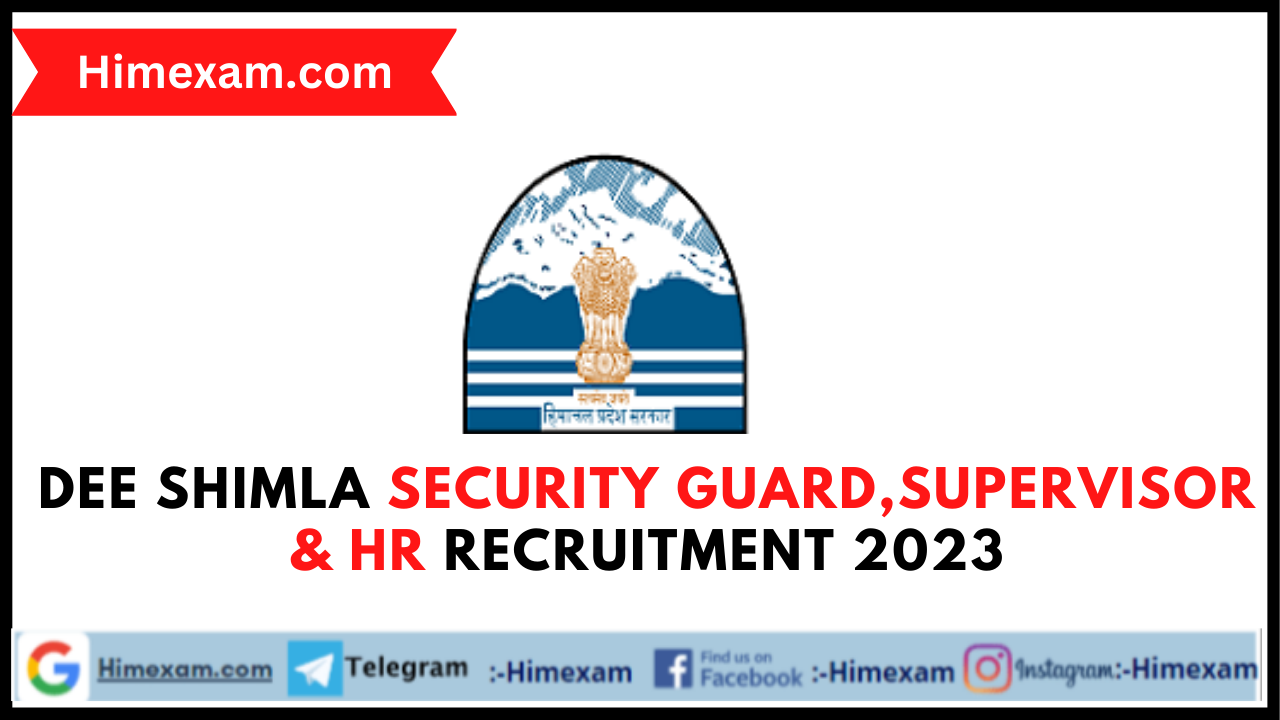 DEE Shimla Security guard,Supervisor & HR Recruitment 2023
