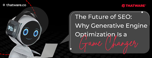 Generative Engine Optimization Is a Game Changer