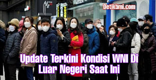 Update Terkini Kondisi WNI Di Luar Negeri Saat Ini