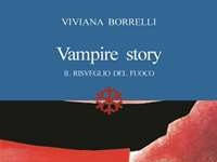 #Recensione: Vampire Story – Il Risveglio del Fuoco di Viviana Borrelli #22 autori emergenti