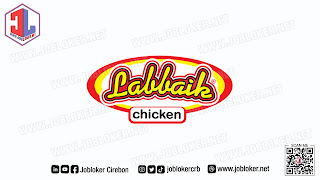 Lowongan Kerja Crew Store Labbaik Chicken Cirebon