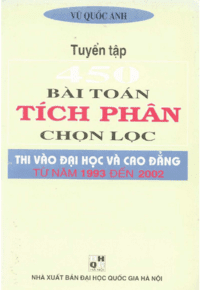 Tuyển Tập 450 Bài Toán Tích Phân Chọn Lọc - Vũ Quốc Anh