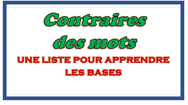 Contraire des mots français facile : une liste pour apprendre les bases