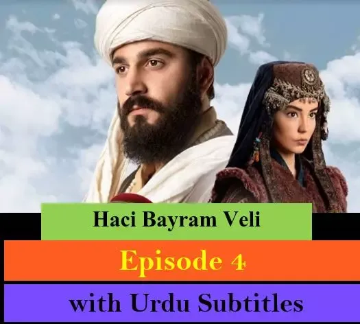 Haci Bayram Episode 4,Haci Bayram Veli Episode 4 with Urdu Subtitles,Haci Bayram Veli,