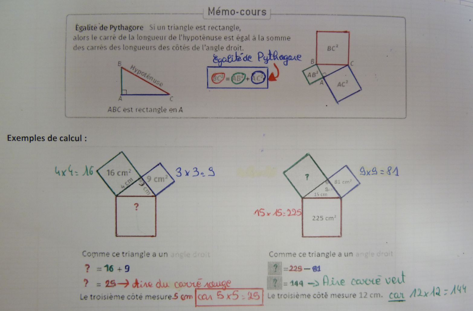 Exemple 1 cherche le plus grand c´té hypoténuse §a veut dire qu on cherche l aire du plus grand carré donc on additionne les aires des deux petits