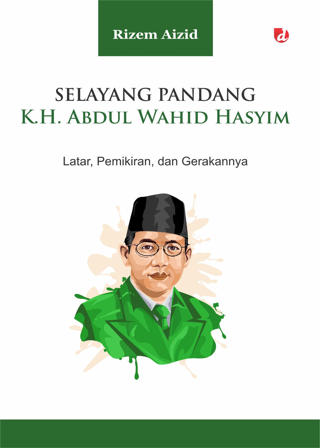 Selayang Pandang KH Abdul Wahid Hasyim