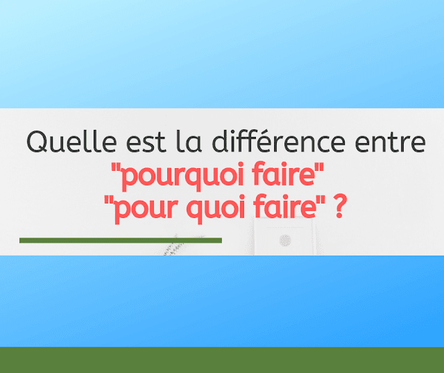 Quelle est la différence entre "pourquoi faire" et "pour quoi faire" ?