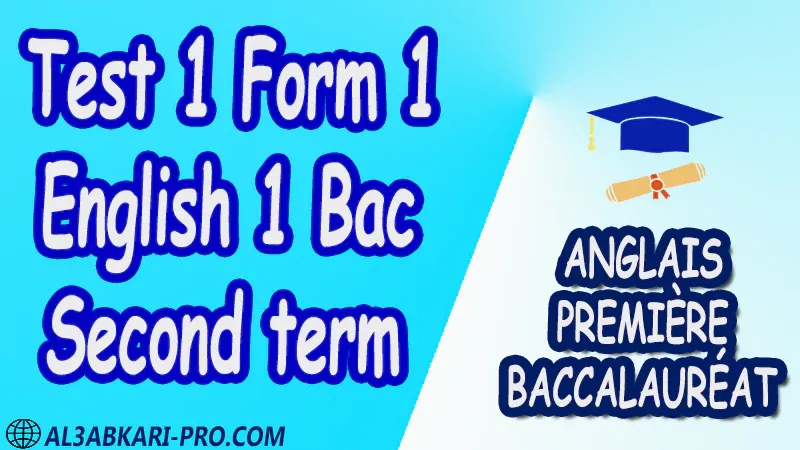 Anglais Test 1 of English 1 Bac Second term 1 ère Bac première baccalauréat er bac ere pdf فروض انجليزية فرض الانجليزية اولى باك البكالورية Anglais Test 1 of English 1 Bac Second term 1 ère Bac première baccalauréat er bac ere pdf فروض انجليزية فرض الانجليزية اولى باك البكالورية