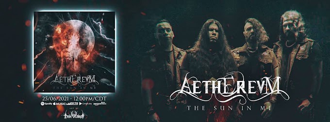 Aetherevm: próximos a estrenar su nuevo sencillo titulado “The Sun In Me”.