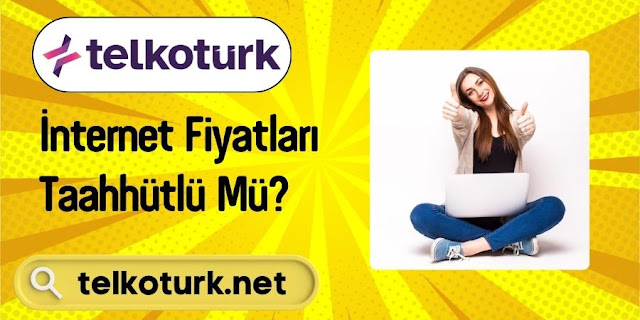 İnternet Fiyatları Taahhütlü Mü - Telkotürk