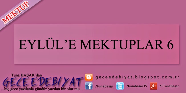 Eylül’e Mektuplar 6