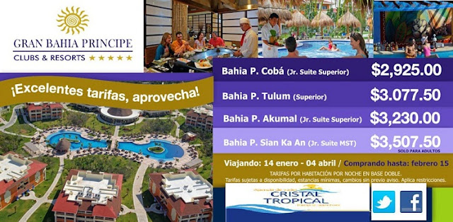 Gran Bahia Príncipe 14 Enero al 4 de Abril Riviera Maya Cristal Tropical