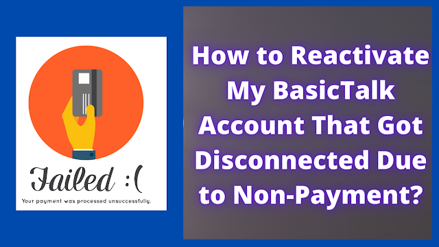How to Reactivate My BasicTalk Account That Got Disconnected Due to Non-Payment_