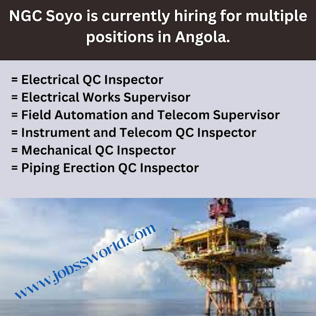 NGC Soyo is currently hiring for multiple positions in Angola