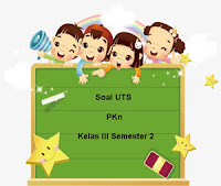 Berikut ini yakni rujukan latihan Soal UTS PKn Kelas  Soal UTS PKn Kelas 3 Semester 2 Tahun Ajaran 2017/2018