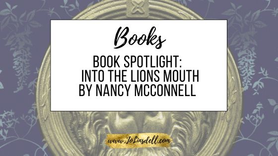 Book Spotlight Into the Lions Mouth by Nancy McConnell