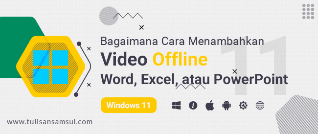 Bagaimana Cara Menambahkan Video Offline di Word, Excel, atau PowerPoint?