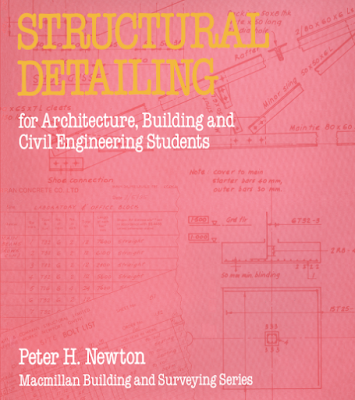 Structural Detailing for Architecture, Building and Civil Engineering Students by Peter H. Newton PDF Free Download