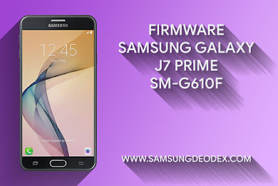 Firmware works to repair the device after it fails to modify the Android system √ FIRMWARE SAMSUNG G610F