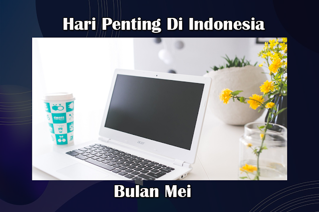 hari penting di indonesia bulan mei