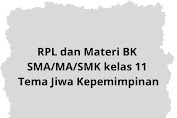 RPL dan Materi BK SMA/MA/SMK kelas 11 Tema Jiwa Kepemimpinan