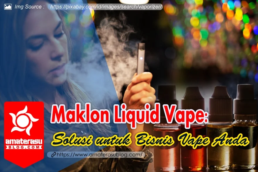 maklon-liquid-vape-solusi-untuk-bisnis-vape-anda