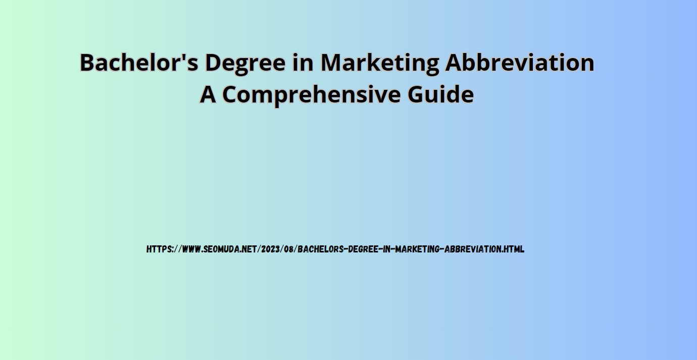 Bachelor's Degree in Marketing Abbreviation