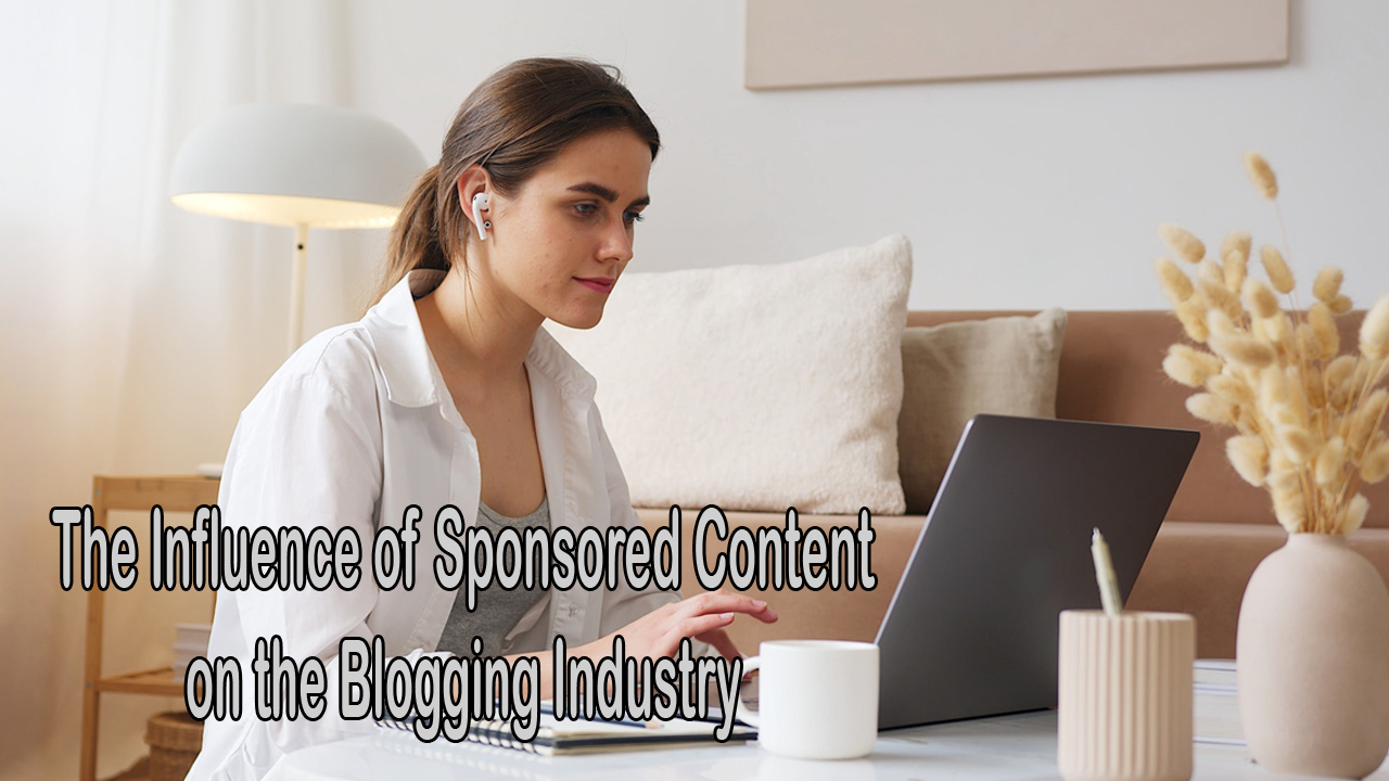 The Influence of Sponsored Content on the Blogging Industry