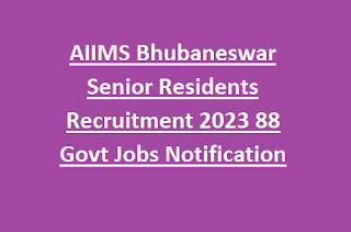 AIIMS Bhubaneswar Senior Residents Recruitment 2023 88 Govt Jobs Notification