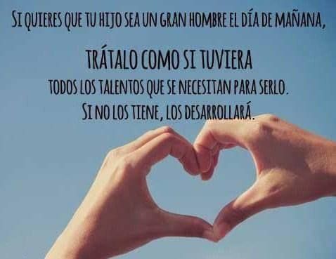 Si quieres que tu hij@ sea un gran hombre/mujer el día de mañana...