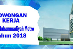 Lowongan Kerja RSU Muhammadiyah Metro Tahun 2018