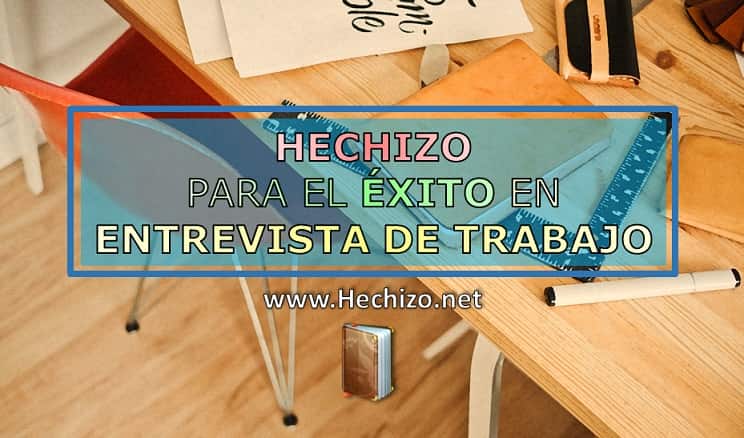 Hechizo para tener ÉXITO en una entrevista de trabajo