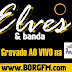 DOWNLOAD ELVEs E BANDA AO VIVO na CABANA PORTO BAHIA