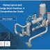 Piping Layout and Design Best Practices: A Comprehensive Guide