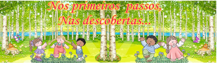 Nos Primeiros Passos, Nas descobertas...