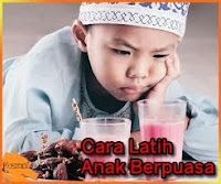 Tips Cara Kiat Melatih Anak Puasa