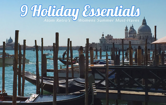 9 Holiday Essentials: Everything You Need This Summer (For Gals!) 