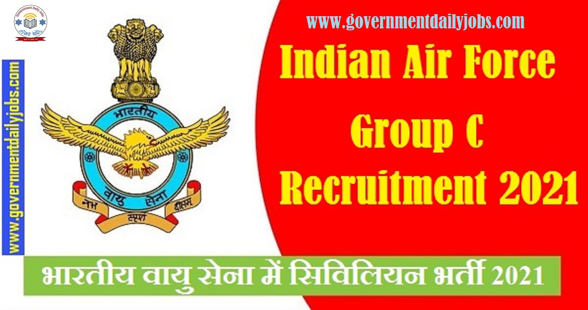 INDIAN AIR FORCE GROUP C CIVILIAN RECRUITMENT 2021: APPLY ONLINE